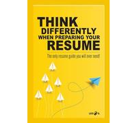 The Optimal Resume Guide: The Only Resume Guide You Will Ever Need™