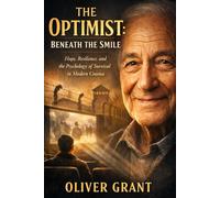 The Optimist: Beneath the Smile: Hope, Resilience, and the Psychology of Survival in Modern Cinema