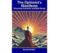 The Optimists Manifesto Choosing Positivity and WellBeing - Sandy Butler - Amazon Digital Services LLC KDP - Livre en Anglais Sandy ButlerSandy Butler (Auteur)