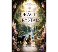 The Oracle of Crystals: Rituals, Gems, and Earth Wisdom