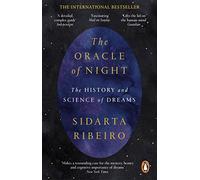 L'Oracle de la nuit – L'histoire et la science des rêves