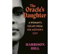 The Oracle's Daughter: A Woman's Escape From Her Mother's Cult