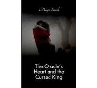 The Oracle's Heart And The Cursed King