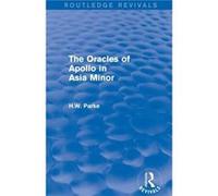The Oracles of Apollo in Asia Minor Routledge Revivals - H. Parke - Taylor amp Francis Ltd - Livre en Anglais - Paperback H. ParkeH. Parke (Auteur)