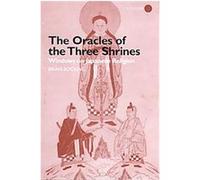 The Oracles of the Three Shrines Brian Bocking (Auteur)