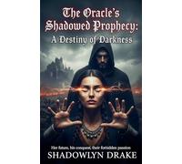 The Oracle's Shadowed Prophecy: A Destiny of Darkness