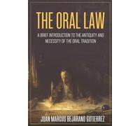 The Oral Law: A Brief Introduction to the Antiquity and Necessity of the Oral Tradition