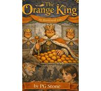 The Orange King: An Illustrated Tale