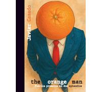 The orange man: Poética prosaica en dos episodios