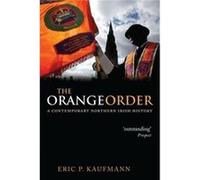 The Orange Order by Kaufmann Eric P. Lecturer in Politics and Sociology Birkbeck College University of London Paperback Book Eric P. Kaufmann (Auteur)