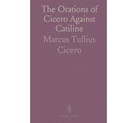 The Orations of Cicero Against Catiline