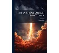 The Orbits Of Oberon And Titania