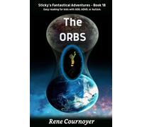 The Orbs: Book 18 (Sticky's Fantastical Adventures)