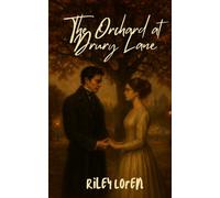 The Orchard at Drury Lane: A forbidden love, a ruined theatre, and a choice between fortune and the heart.