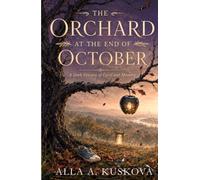 THE ORCHARD AT THE END OF OCTOBER: A Dark Fantasy of Grief and Memory