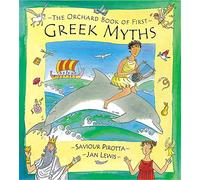 The Orchard Book of First Greek Myths