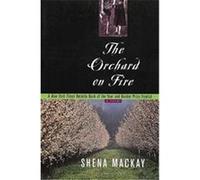 The Orchard on Fire, Harvest Book Series Shena MacKay (Auteur)