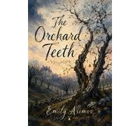 The Orchard Teeth - Emily Asimov - RP Media - ebook (ePub) - Livre