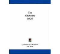 The Orchestra (1921) Malipiero, Gian Francesco (Auteur)