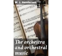 The Orchestra And Orchestral Music