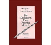 The Orchestral Flute Practice Book 1 by Patricia Morris Patricia Morris, Trevor Wye (Auteur)