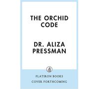 The Orchid Code - Dr Aliza Pressman - Flatiron Books - ebook (ePub) - Livre