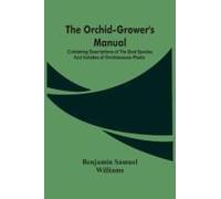 The Orchid-Grower's Manual