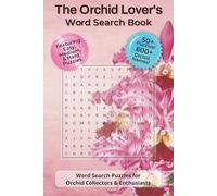 The Orchid Lover's Word Search Book: Word Search Puzzles with Easy To Read Print about Orchids, Flowers, and Greenhouse Gardening | 6x9 inches, 122 ... Gift for Vacations, Holidays, and Relaxation