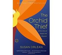 Susan Orlean – The Orchid Thief – A True Story of Beauty and Obsession – Ballantine Reader's Circle