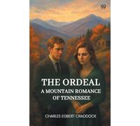 The Ordeal A Mountain Romance Of Tennessee