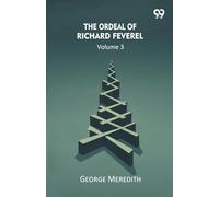 The Ordeal Of Richard Feverel Volume 3