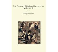 The Ordeal of Richard Feverel - Volume 3