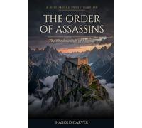 The Order of Assassins: The Shadow Cult of Alamut