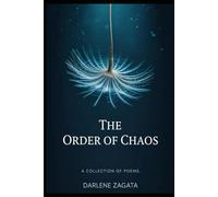 The Order of Chaos: A Collection of Poems