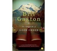 The Order of Good Cheer by Bill Gaston Bill Gaston (Auteur)