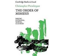 The Order of Mimesis, Cambridge Studies in French Christopher Prendergast (Auteur)