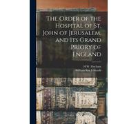 The Order Of The Hospital Of St. John Of Jerusalem, And Its Grand Priory Of England