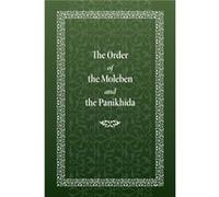 The Order of the Moleben and the Panikhida by Holy Trinity Monastery Holy Trinity Monastery (Auteur)