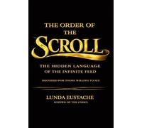 The Order of the Scroll: The Hidden Language of the Infinite Feed
