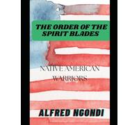 The Order of the Spirit Blades: Native American warriors