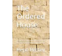 The Ordered House: Setting Your Foundations, Mastering Your Boundaries, and Preparing for Leadership