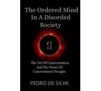 The Ordered Mind In A Disordered Society