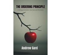 The Ordering Principle: A Dialogue between Law, God, and Humanity