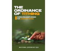 The Ordinance of Tithing: Embracing God's Design for Covenant Giving