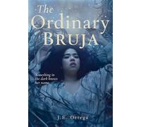 The Ordinary Bruja Ancestral Magic. Identity. Inheritance. - J.E. Ortega - Have a Cup of Johanny - ebook (ePub) - Livre
