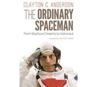 The Ordinary Spaceman by Clayton C. Anderson Clayton C Anderson, Nevada Barr (Auteur)