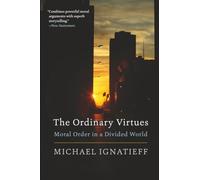 The Ordinary Virtues: Moral Order in a Divided World