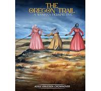 The Oregon Trail: A Woman's Perspective