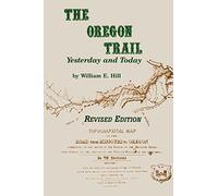 The Oregon Trail: Yesterday and Today : A Brief History and Pictorial Journal Along the Wagon Tracks of Pioneers