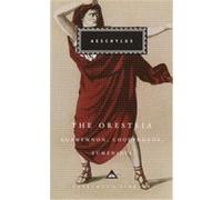 The Oresteia, Everyman's Library (Cloth) Aeschylus, George Derwent Thomson (Auteur)